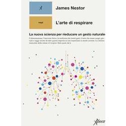 L'arte Di Respirare. La Nuova Scienza Per Rieducare Un Gesto Naturale L'arte Di Respirare. La Nuova Scienza Per Rieducare Un Gesto Naturale