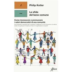 La Sfida Del Bene Comune. Come Riconoscere E Promuovere I Valori Democratici Di Una Comunità La Sfida Del Bene Comune. Come Riconoscere E Promuovere I Valori Democratici Di Una ComunitÃ