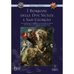 I Borbone Delle Due Sicilie E San Giorgio I Borbone Delle Due Sicilie E San Giorgio