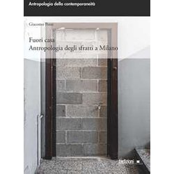 Fuori Casa. Antropologia Degli Sfratti A Milano Fuori Casa. Antropologia Degli Sfratti A Milano