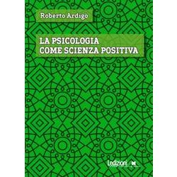 La Psicologia Come Scienza Positiva La Psicologia Come Scienza Positiva
