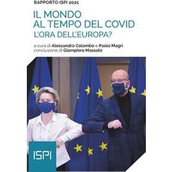 Il Mondo Al Tempo Del Covid. Rapporto Ispi 2021 Il Mondo Al Tempo Del Covid. Rapporto Ispi 2021