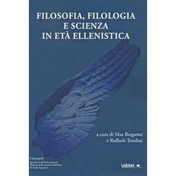 Filosofia, Filologia E Scienza In Eta Ellenistica Filosofia, Filologia E Scienza In Eta Ellenistica