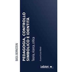Pedagogia, Controllo Simbolico E Identità . Teoria, Ricerca, Critica Pedagogia, Controllo Simbolico E Identità . Teoria, Ricerca, Critica