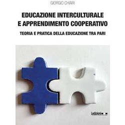 Educazione Interculturale E Apprendimento Cooperativo: Teoria E Pratica Della Educazione Tra Pari Educazione Interculturale E Apprendimento Cooperativo: Teoria E Pratica Della Educazione Tra Pari