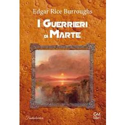 I Guerrieri Di Marte I Guerrieri Di Marte
