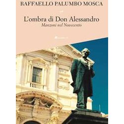 L'ombra Di Don Alessandro. Manzoni Nel Novecento L'ombra Di Don Alessandro. Manzoni Nel Novecento