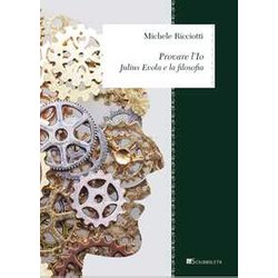 Provare L'io. Julius Evola E La Filosofia Provare L'io. Julius Evola E La Filosofia