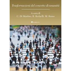 Trasformazioni Del Concetto Di Umanità Trasformazioni Del Concetto Di UmanitÃ