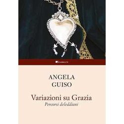 Variazioni Su Grazia. Percorsi Deleddiani