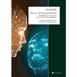 Pensare Dal Riconoscimento. Paul Ricoeur E Il Sapere Come Evento Intersoggettivo Pensare Dal Riconoscimento. Paul Ricoeur E Il Sapere Come Evento Intersoggettivo