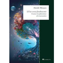 L'uno Senza Fondamento. Cusano Tra Neoplatonismo Ed Ermeneutica L'uno Senza Fondamento. Cusano Tra Neoplatonismo Ed Ermeneutica