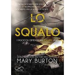 Lo Squalo. I Fascicoli Dimenticati (Vol. 1)
