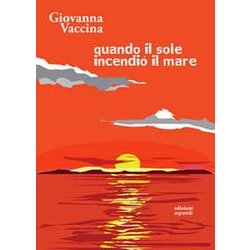 Quando Il Sole Incendiò Il Mare Quando Il Sole Incendiò Il Mare