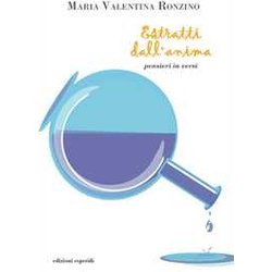 Estratti Dall'anima. Pensieri In Versi Estratti Dall'anima. Pensieri In Versi