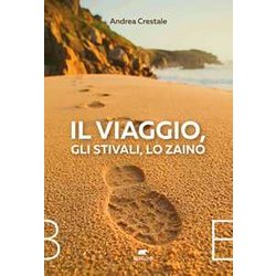 Il Viaggio, Gli Stivali, Lo Zaino Il Viaggio, Gli Stivali, Lo Zaino