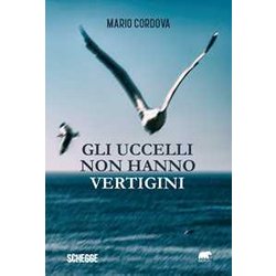 Gli Uccelli Non Hanno Vertigini Gli Uccelli Non Hanno Vertigini