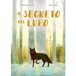 Il Segreto Del Lupo. Ediz. A Colori