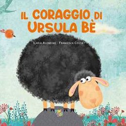 Il Coraggio Di Ursula Be'. Ediz. A Colori