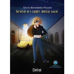 Greta E I Ladri Della Luce. Ediz. Ad Alta Leggibilità Greta E I Ladri Della Luce. Ediz. Ad Alta LeggibilitÃ