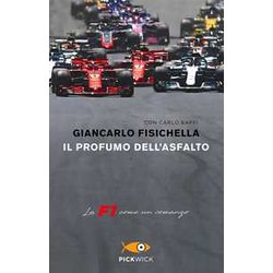 Il Profumo Dell'asfalto. La F1 Come Un Romanzo Il Profumo Dell'asfalto. La F1 Come Un Romanzo
