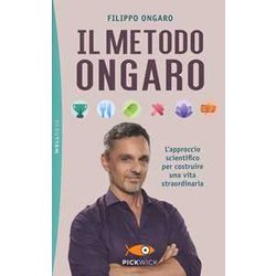 Il Metodo Ongaro. L'approccio Scientifico Per Costruire Una Vita Straordinaria Il Metodo Ongaro. L'approccio Scientifico Per Costruire Una Vita Straordinaria