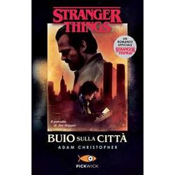 Buio Sulla Città . Un Romanzo Ufficiale Di Stranger Things Buio Sulla Città . Un Romanzo Ufficiale Di Stranger Things