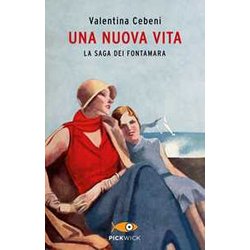 Una Nuova Vita. La Saga Dei Fontamara Una Nuova Vita. La Saga Dei Fontamara