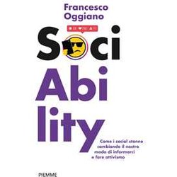 Sociability. Come I Social Stanno Cambiando Il Nostro Modo Di Informarci E Fare Attivismo Sociability. Come I Social Stanno Cambiando Il Nostro Modo Di Informarci E Fare Attivismo