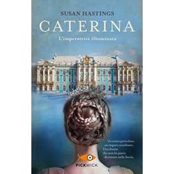 Caterina. L'imperatrice Illuminata Caterina. L'imperatrice Illuminata