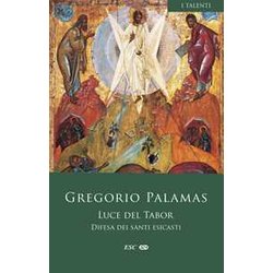 Luce Del Tabor. Difesa Dei Santi Esicasti