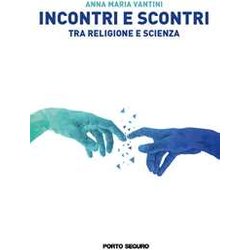 Incontri e scontri tra religione e scienza