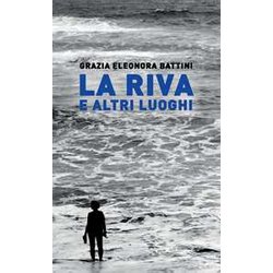 La Riva E Altri Luoghi La Riva E Altri Luoghi
