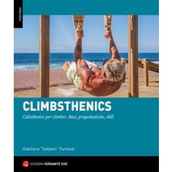 Climbsthenics. Calisthenics Per Climber. Basi, Propedeutiche, Skill Climbsthenics. Calisthenics Per Climber. Basi, Propedeutiche, Skill