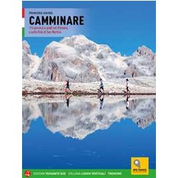 Camminare. 116 Percorsi A Piedi Nel Primiero E Sulle Pale Di San Martino Camminare. 116 Percorsi A Piedi Nel Primiero E Sulle Pale Di San Martino