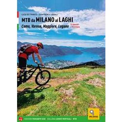 Mtb Da Milano Ai Laghi. Como, Varese, Maggiore, Lugano. 74 Itinerari E 14 Ciclovie Mtb Da Milano Ai Laghi. Como, Varese, Maggiore, Lugano. 74 Itinerari E 14 Ciclovie