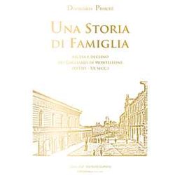 Una Storia Di Famiglia. Ascesa E Declino Dei Gagliardi Di Monteleone (XVIII-XX Sec.) Una Storia Di Famiglia. Ascesa E Declino Dei Gagliardi Di Monteleone (XVIII-XX Sec.)