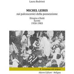 Michel Leiris Sui Palcoscenici Della Possessione. Etiopia E Haiti. Scritti 1930 - 1983 Michel Leiris Sui Palcoscenici Della Possessione. Etiopia E Haiti. Scritti 1930 - 1983