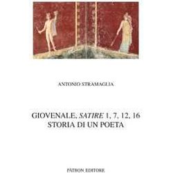 Giovenale, Satire 1, 7, 12, 16 Storia Di Un Poeta