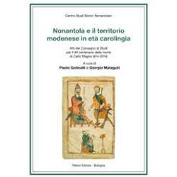 Nonantola E Il Territorio Modenese In Eta' Carolingia Nonantola E Il Territorio Modenese In Eta' Carolingia