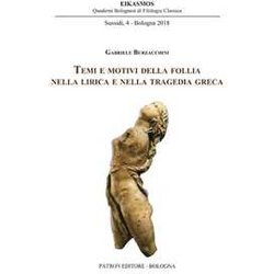 Temi E Motivi Della Follia Nella Lirica E Nella Tragedia Greca Temi E Motivi Della Follia Nella Lirica E Nella Tragedia Greca