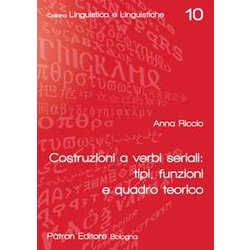 Costruzione A Verbi Seriali: Tipi, Funzioni E Quadro Teorico Costruzione A Verbi Seriali: Tipi, Funzioni E Quadro Teorico