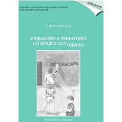 Migrazioni E Territorio Lo Spazio Con/Diviso Migrazioni E Territorio Lo Spazio Con/Diviso