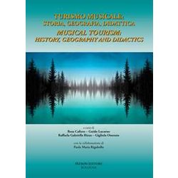 Turismo Musicale: Storia, Geografia, Didattica Turismo Musicale: Storia, Geografia, Didattica