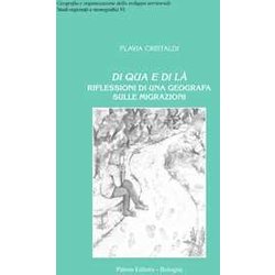 Di Qua E Di LÃ - Riflessioni Di Una Geografia Sulle Migrazioni Di Qua E Di LÃ - Riflessioni Di Una Geografia Sulle Migrazioni