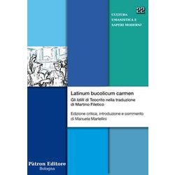 Latinum Bucolicum Carmen. Gli «Idilli» Di Teocrito Nella Traduzione Di Martino Filetico. Ediz. Critica