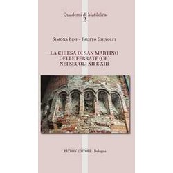La Chiesa Di San Martino Delle Ferrate (Cr) Nei Secoli Xii E Xiii La Chiesa Di San Martino Delle Ferrate (Cr) Nei Secoli Xii E Xiii