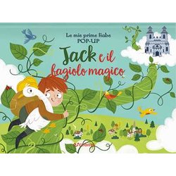 Jack E Il Fagiolo Magico. Le Mie Prime Fiabe Pop-Up. Ediz. A Colori