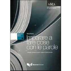 Imparare A Fare Cose Con Le Parole. Richieste, Proposte, Scuse In Italiano Lingua Seconda Imparare A Fare Cose Con Le Parole. Richieste, Proposte, Scuse In Italiano Lingua Seconda