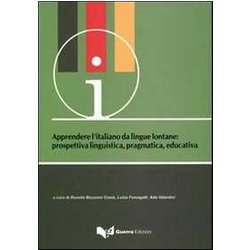Apprendere L'italiano Da Lingue Lontane. Prospettiva Linguistica, Pragmatica, Educativa. Atti Del Convegno-Seminario (Bergamo, 17-19 Giugno 2010) Apprendere L'italiano Da Lingue Lontane. Prospettiva Linguistica, Pragmatica, Educativa. Atti Del Convegno-Seminario (Bergamo, 17-19 Giugno 2010)
